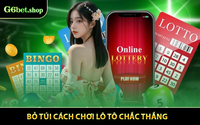 Bỏ túi cách chơi lô tô chắc trúng cho người mới