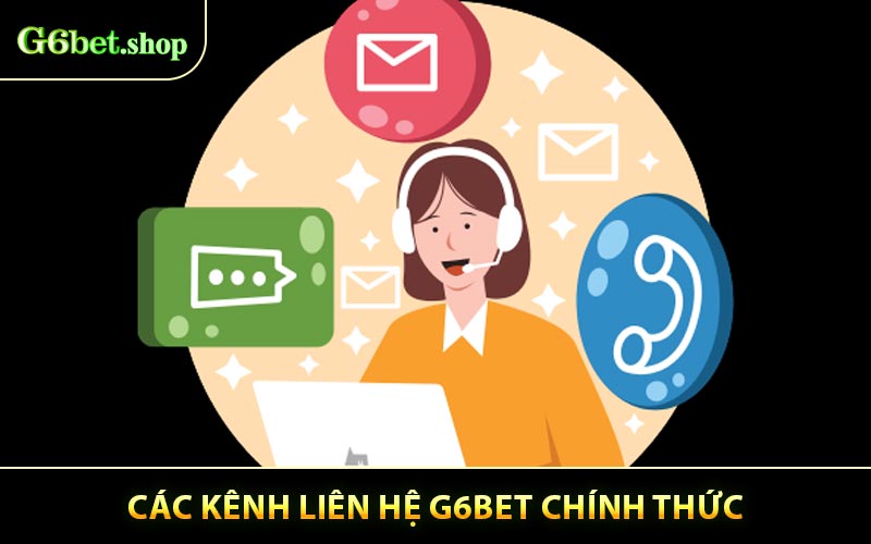 Các kênh liên hệ G6BET chính thức