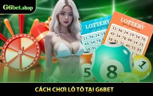 Hướng Dẫn Cách Chơi Lô Tô Cho Người Mới Bắt Đầu