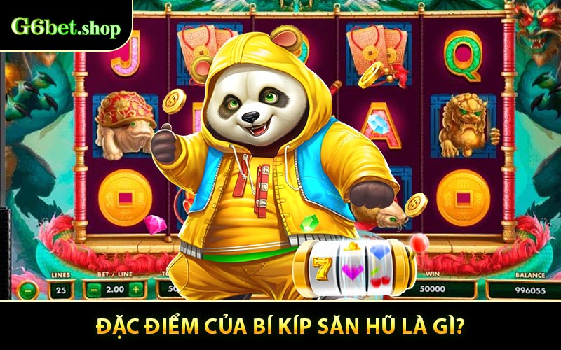 Đặc Điểm Của Bí Kíp Săn Hũ Là Gì?