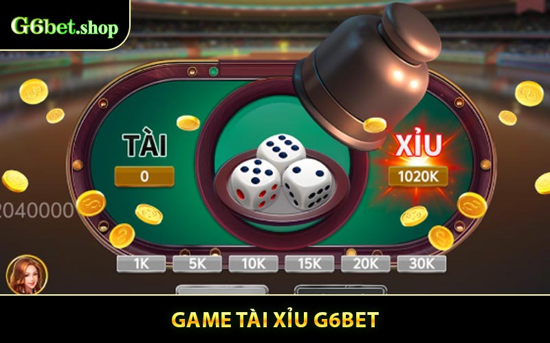 Tài Xỉu G6BET - Trò Chơi Hấp Dẫn Cơ Hội Thắng Lớn Hàng Ngày