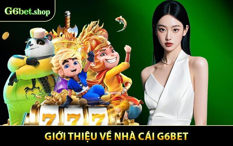 Giới thiệu về nhà cái G6BET