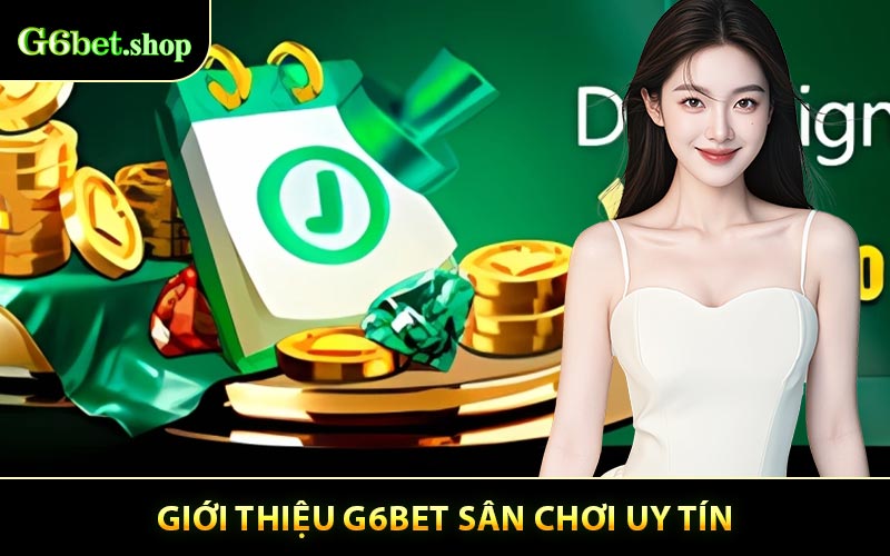 Thông tin tổng quan khi giới thiệu G6BET