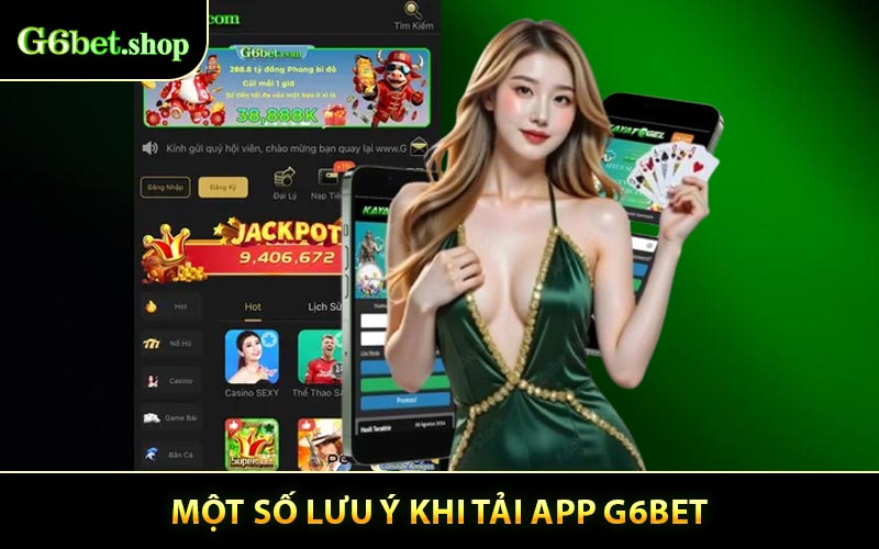 Một số Lưu ý khi tải app G6BET