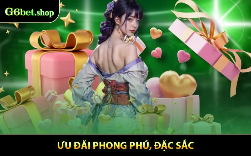 Ưu đãi phong phú, đặc sắc